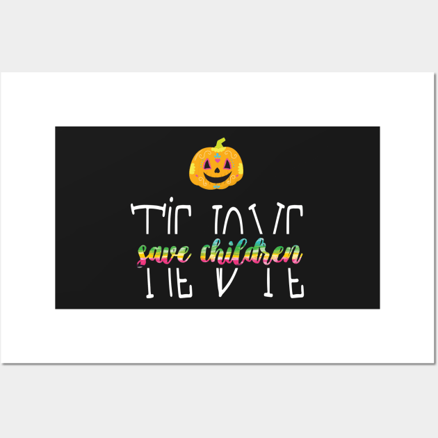 Tie Dye Save Children - Awareness Tie Dye Halloween Gift For Kids - Beautiful Tie Dye Pumpkin Save Children Gift Wall Art by WassilArt